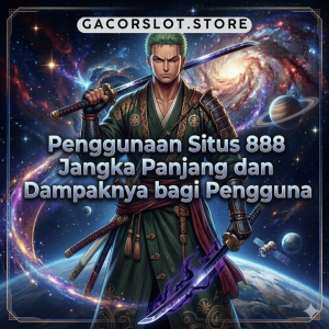 penggunaan situs 888 jangka panjang