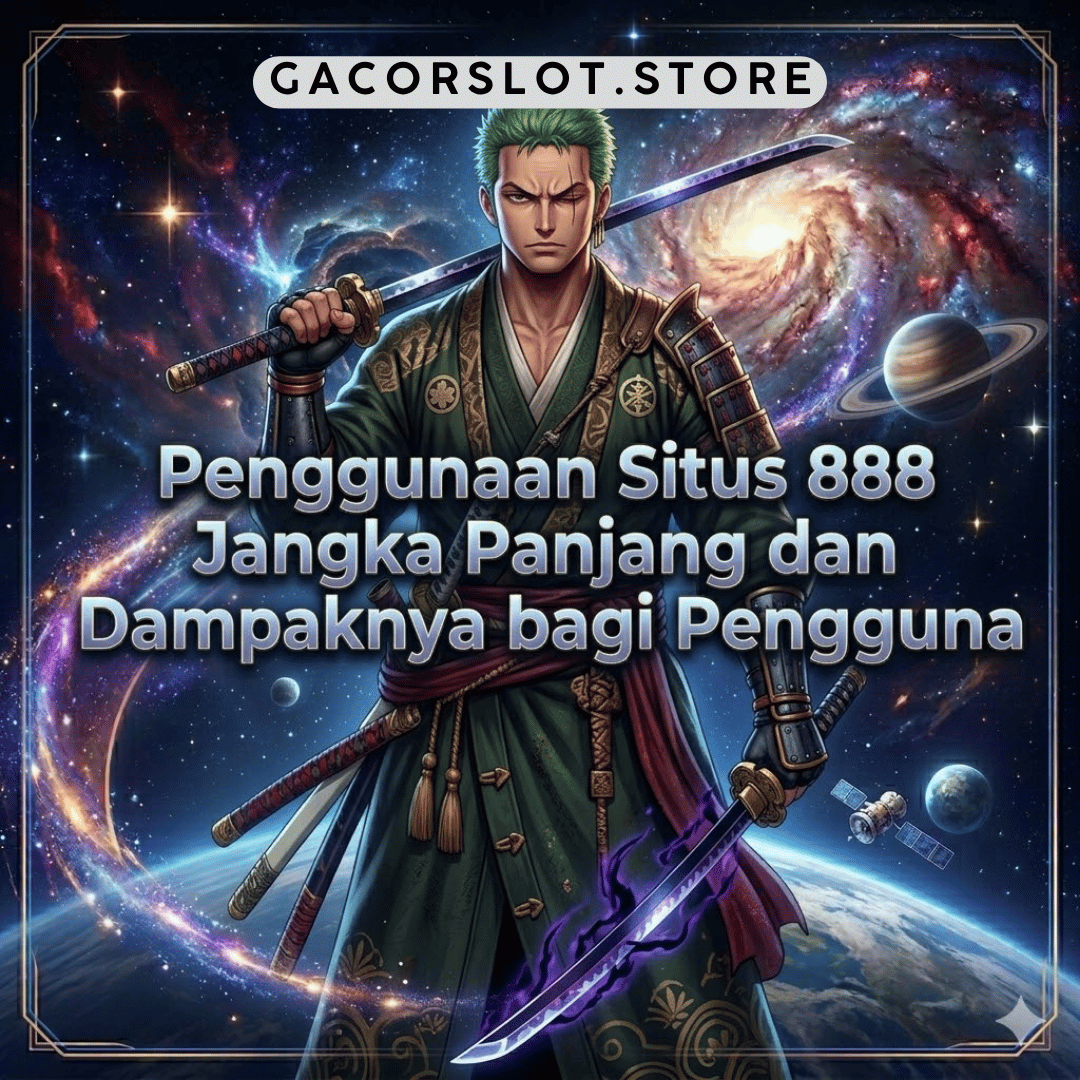 penggunaan situs 888 jangka panjang